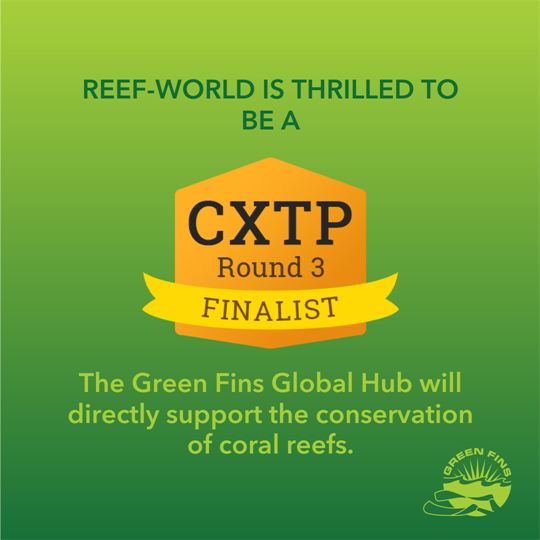 Graphic with green background and orange badge announcing Reef-World as a CXTP Round Finalist. The Green Fins Global Hub will directly support the conservation of coral reefs. 